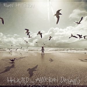 Ryan Hamilton - Haunted By American Dreams