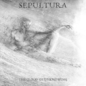 Sepultura - The Cloud Of Unknowing (Special Edition 12