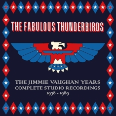 The Fabulous Thunderbirds - The Jimmie Vaughan Years. Complete Studio Recordings 1978 -1989