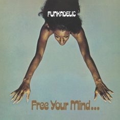 Funkadelic - Free Your Mind And Your Ass Will Fo