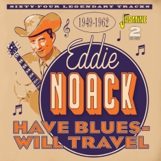 Noack Eddie - Have Blues, Will Travel 1949-1962