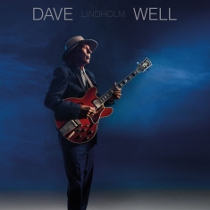 Dave Lindholm - Well