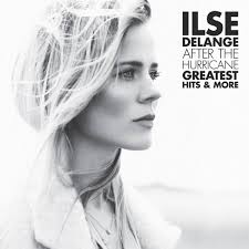 Ilse Delange - After The Hurricane - Greatest Hits & More