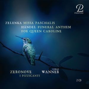 Ensemble Zeronove I Pizzicanti Lu - Zelenka: Missa Paschalis Handel: F