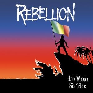 Jah Woosh & Sis Bee - Rebellion (Vinyl Lp)