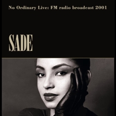 Sade - No Ordinary Live: Fm Radio Broadcas