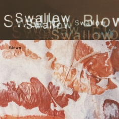 Swallow - Blown (Ltd Off White Vinyl + 12'')