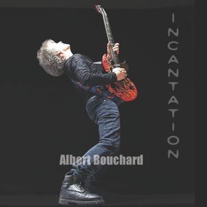 Albert Bouchard - Incantation