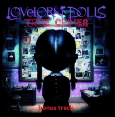 Lovelorn Dolls - True Crimes (Bonus Track)