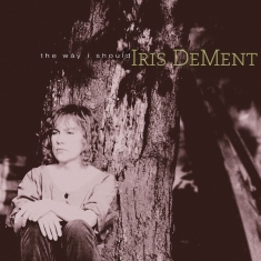 Dement Iris - The Way I Should (30Th Anniversary)