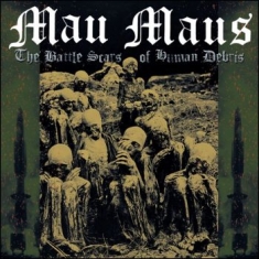 Mau Maus - Battle Scars Of Human Debris The
