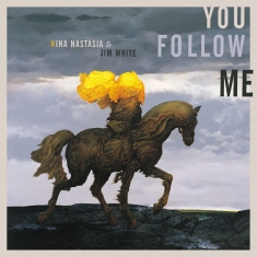 Nina Nastasia & Jim White - You Follow Me (Ltd. Transparent Yel