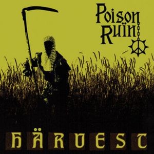 Poison Ruïn - Harvest