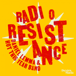 Daniel Lemma & Hot This Year Band - Radio Resistance (Black Vinyl LP)
