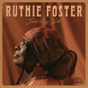 Ruthie Foster - Just Say Yes
