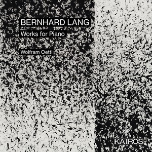 Bernhard Lang - Works For Piano