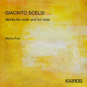Giacinto Scelsi - Works For Violin & Viola