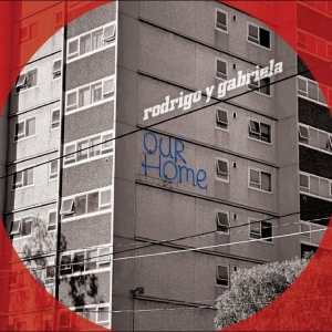 Rodrigo Y Gabriela - Ourhome