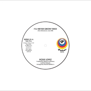 Rosie Lopez - I?Ll Never Grow Tired / Too Hot To