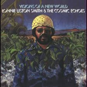 Lonnie Liston Smith - Visions Of A New World