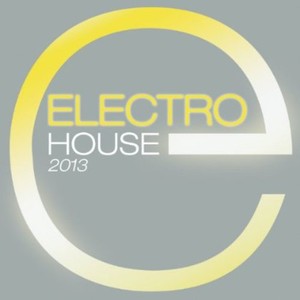 Various Artists - Electro House 2013