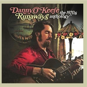 Danny O'Keefe - Runaways The 1970S Anthology