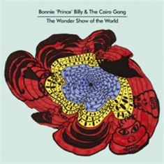 Bonnie 'prince' Billy - The Wonder Show Of The World