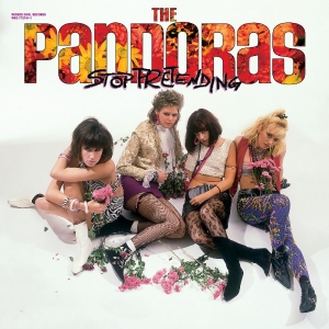 Pandoras The - Stop Pretending (40Th Anniversary D