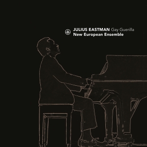 New European Ensemble - Julius Eastman: Gay Guerrilla