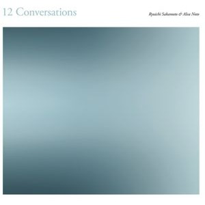 Ryuichi Sakamoto & Alva Noto - 12 Conversations