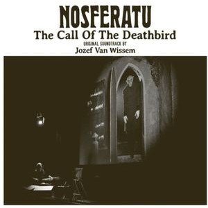 Jozef Van Wissem - Nosferatu, The Call Of The Deathbir