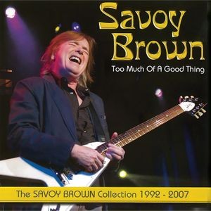 Savoy Brown - Too Much Of A Good Thing: Savoy Bro