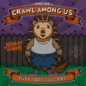 Jammy Jams - Crawl Among Us: Punk Goes Lullaby