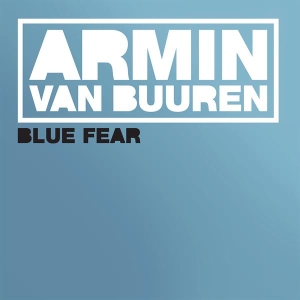 Armin Van Buuren - Blue Fear