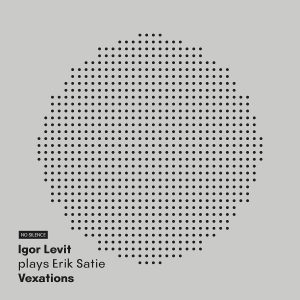 Levit Igor - Satie: Vexations