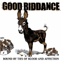 Good Riddance - Bound By Ties Of Blood And Affectio
