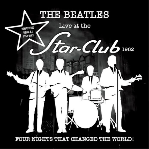 The Beatles - Live At The Star Club 1962: Four Ni