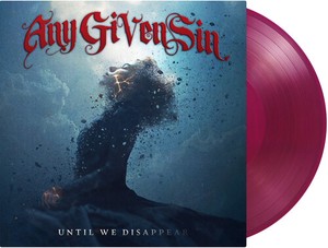 Any Given Sin - Until We Disappear