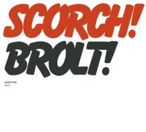 Scorch Trio - Brolt