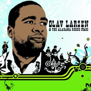 Larsen Olav And The Alabama Rodeo S - Love's Come To Town