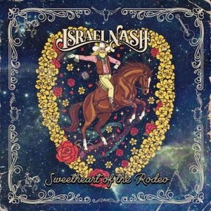 Israel Nash Gripka - Sweetheart Of The Rodeo