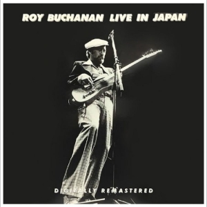 Roy Buchanan - Live In Japan