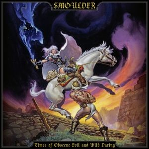 Smoulder - Times Of Obscene Evil And Wild