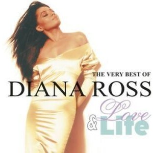 Diana Ross - Love And Life: The Very Best O