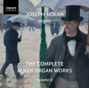 Charles-Valentin Alkan - The Complete Organ Works, Vol. 2