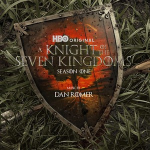 Dan Romer - A Knight Of The Seven Kingdoms