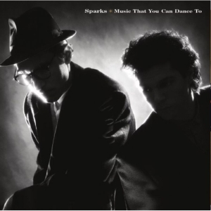 Sparks - Music That You Can Dance To (40th Anniversary CD)