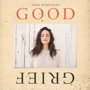 Sara Bareilles - Good Grief