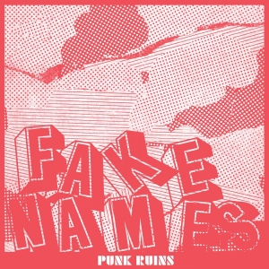 Fake Names - Punk Ruins