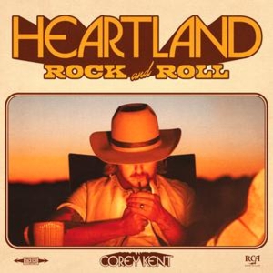 Kent Corey - Heartland Rock And Roll